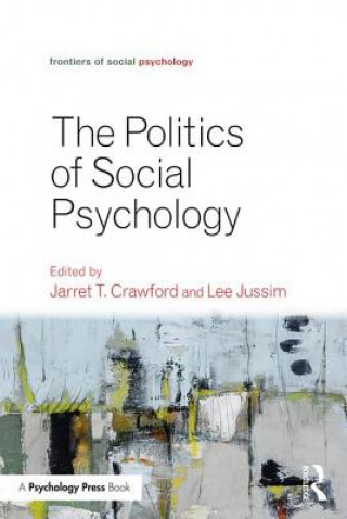 Kniha Politics of Social Psychology JarretT Crawford