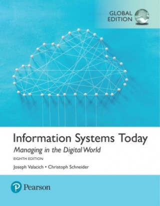 Kniha Information Systems Today: Managing the Digital World, Global Edition Joseph Valacich