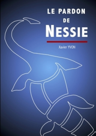 Knjiga Pardon De Nessie Xavier YVON