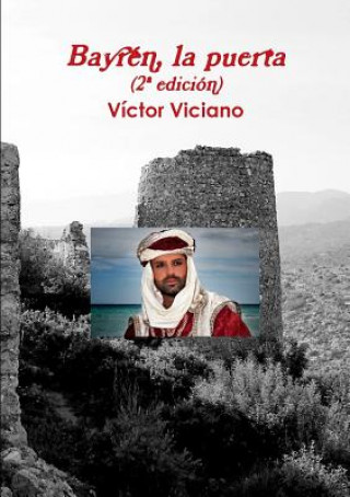 Könyv Bayren, La Puerta (2* Edicion) Victor Jose Viciano Climent