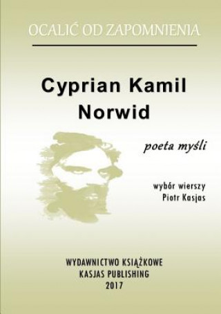 Kniha Ocalic Od Zapomnienia - Cyprian Kamil Norwid Piotr Kasjas