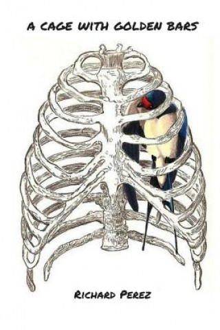 Kniha Cage with Golden Bars Richard Perez