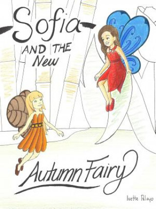 Książka Sofia and the New Autumn Fairy Ivette Pelayo