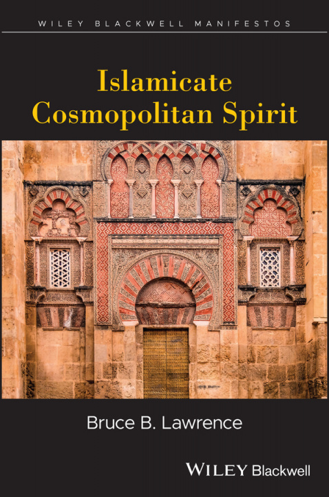 Knjiga Islamicate Cosmopolitan Spirit Bruce Lawrence
