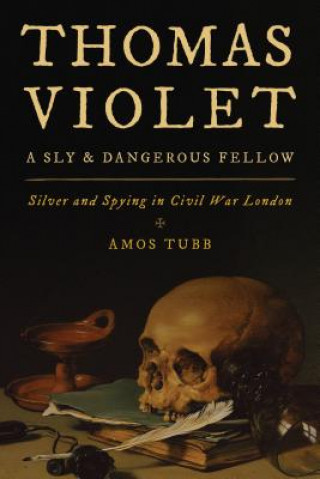 Kniha Thomas Violet, a Sly and Dangerous Fellow Amos Tubb