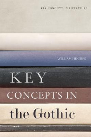 Knjiga Key Concepts in the Gothic HUGHES  WILLIAM