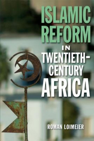 Carte Islamic Reform in Twentieth-Century Africa LEIMEIER  ROMAN