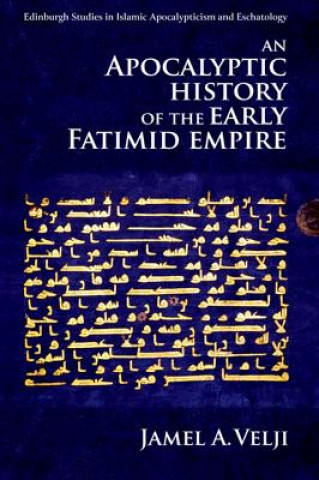 Könyv Apocalyptic History of the Early Fatimid Empire VELJI  JAMEL