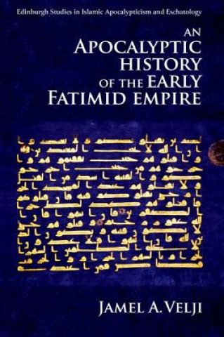 Book Apocalyptic History of the Early Fatimid Empire VELJI  JAMEL