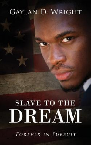 Книга Slave to the Dream GAYLAN D WRIGHT