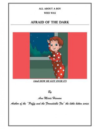 Carte All About a Boy Who Was Afraid of the Dark ANN MARIE HANNON