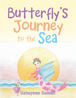 Könyv Butterfly's Journey to the Sea KATAYOUN KAMALI