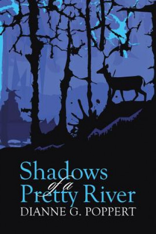 Könyv Shadows of a Pretty River DIANNE G. POPPERT
