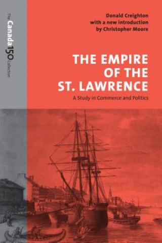 Kniha Empire of the St. Lawrence Donald Creighton