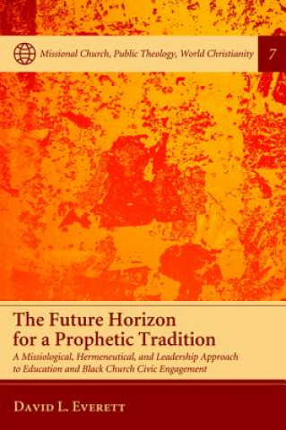 Buch Future Horizon for a Prophetic Tradition DAVID L. EVERETT