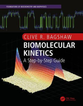 Książka Biomolecular Kinetics Clive R. (University of California at Santa Cruz & University of Leicester) Bagshaw