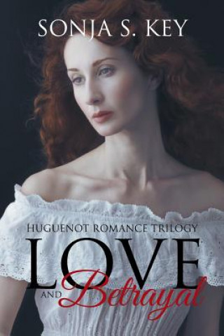 Buch Love and Betrayal SONJA S. KEY