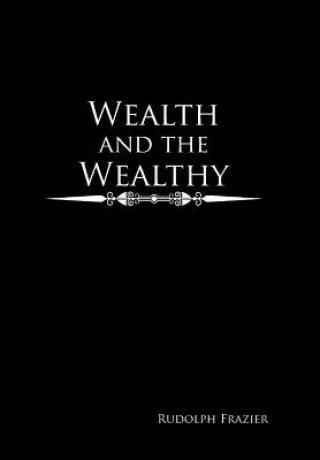 Libro Wealth and the Wealthy RUDOLPH FRAZIER