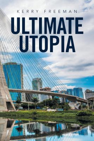 Knjiga Ultimate Utopia KERRY FREEMAN