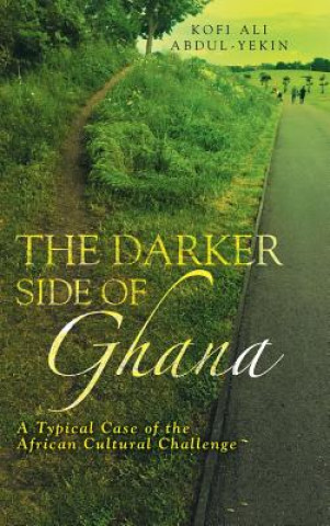 Книга Darker Side of Ghana Kofi Ali Abdul-Yekin