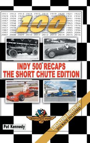 Книга Indy 500 Recaps-The Short Chute Edition PAT KENNEDY