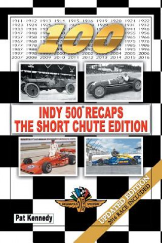 Kniha Indy 500 Recaps-The Short Chute Edition PAT KENNEDY