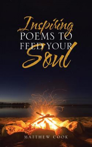 Knjiga Inspiring Poems to Feed Your Soul MATTHEW COOK