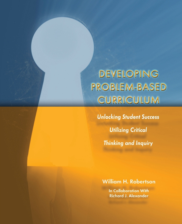 Knjiga Developing Problem-Based Curriculum WILLIAM H ROBERTSON