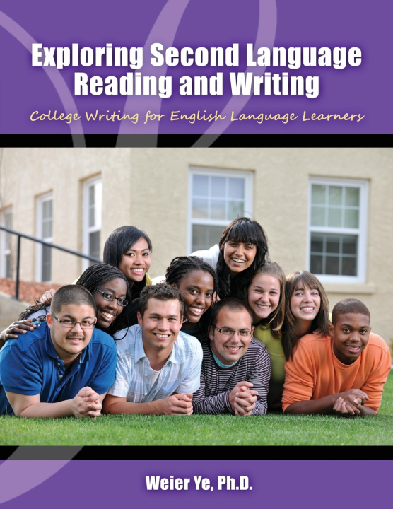Knjiga Exploring Second Language Reading and Writing WEIER YE