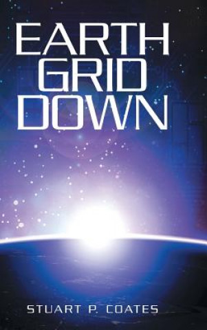 Knjiga Earth Grid Down STUART P. COATES