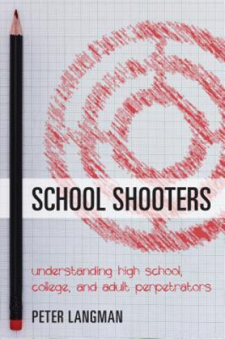 Könyv School Shooters Peter Langman