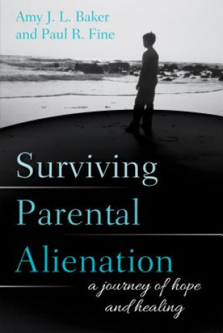 Książka Surviving Parental Alienation Amy J. L. Baker