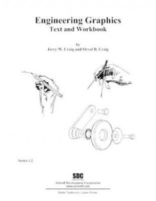 Kniha Engineering Graphics Text and Workbook (Series 1.2) Jerry Craig