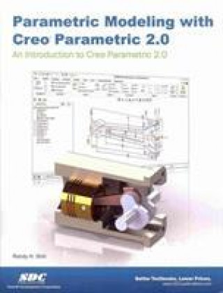 Könyv Parametric Modeling with Creo Parametric 2.0 Randy Shih