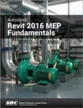 Kniha Autodesk Revit 2016 MEP Fundamentals (ASCENT) Ascent