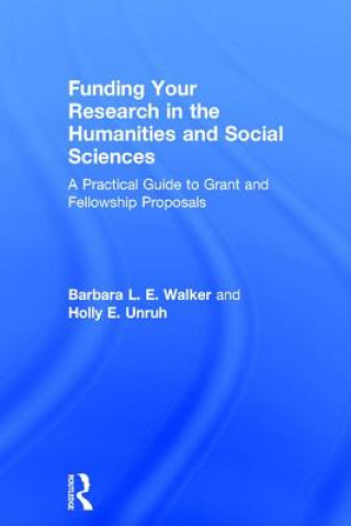 Knjiga Funding Your Research in the Humanities and Social Sciences Barbara L E Walker