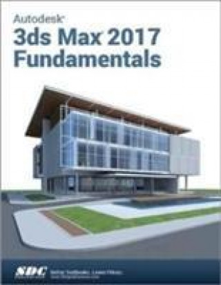 Könyv Autodesk 3ds Max Design 2017 Fundamentals Ascent
