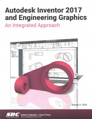 Könyv Autodesk Inventor 2017 and Engineering Graphics Randy Shih