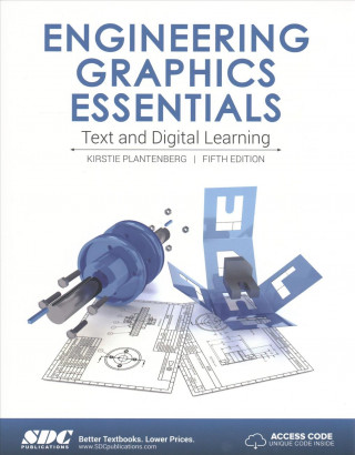 Knjiga Engineering Graphics Essentials 5th Edition (Including unique access code) Kirstie Plantenburg