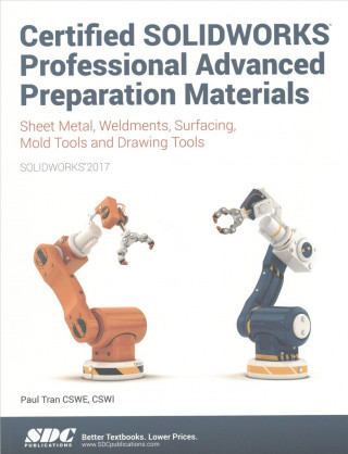 Knjiga Certified SOLIDWORKS Professional Advanced Preparation Material (SOLIDWORKS 2017) Paul Tran