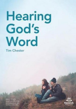 Könyv Hearing God's Word TIM CHESTER