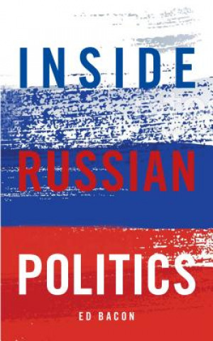 Könyv Inside Russian Politics Edwin Bacon