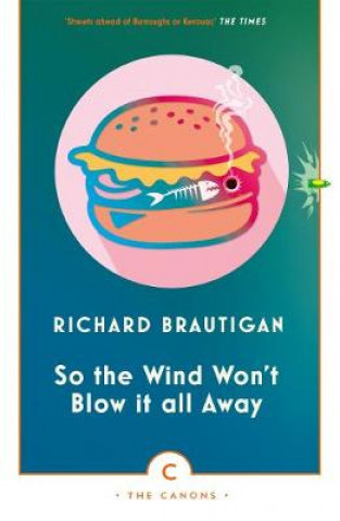 Kniha So the Wind Won't Blow It All Away Richard Brautigan