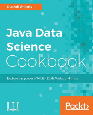 Knjiga Java Data Science Cookbook Rushdi Shams