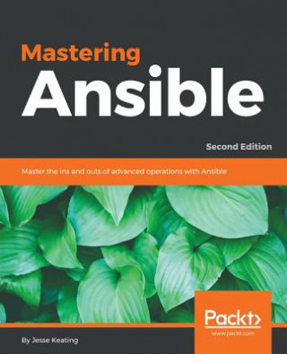 Kniha Mastering Ansible - Jesse Keating