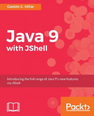 Kniha Java 9 with JShell Gaston C. Hillar