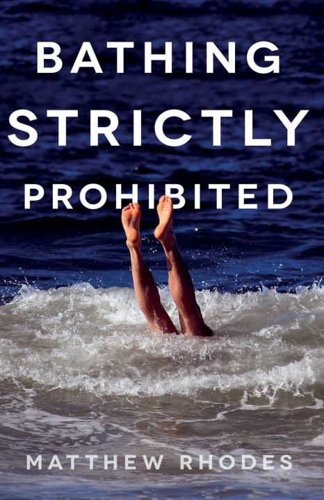 Книга Bathing Strictly Prohibited Matthew Rhodes