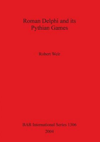 Livre Roman Delphi and its Pythian Games Robert Weir