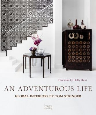 Kniha Adventurous Life: Global Interiors by Tom Stringer Tom Stringer