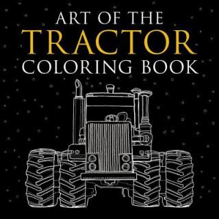 Carte Art of the Tractor Coloring Book Lee Klancher
